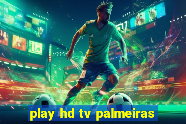 play hd tv palmeiras