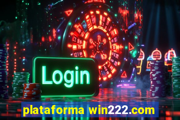 plataforma win222.com