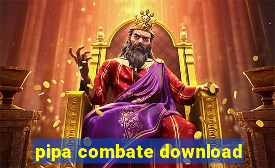 pipa combate download