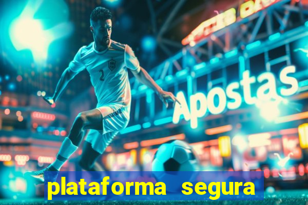 plataforma segura do jogo do tigre