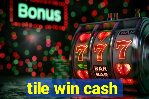 tile win cash