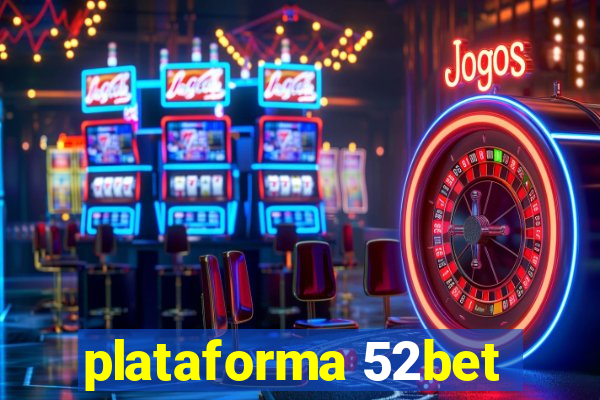 plataforma 52bet