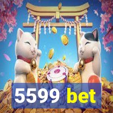 5599 bet