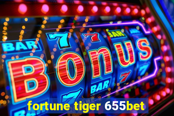 fortune tiger 655bet