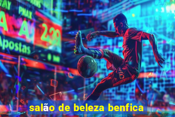 salão de beleza benfica