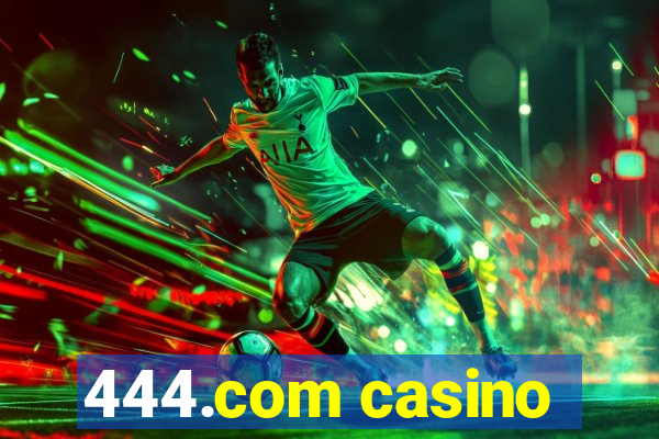 444.com casino