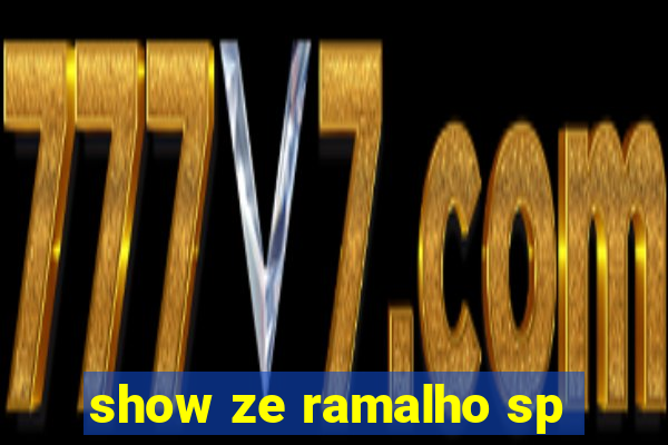 show ze ramalho sp