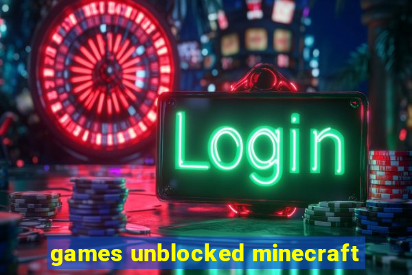 games unblocked minecraft