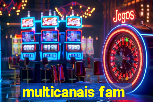 multicanais fam