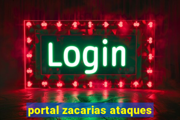 portal zacarias ataques