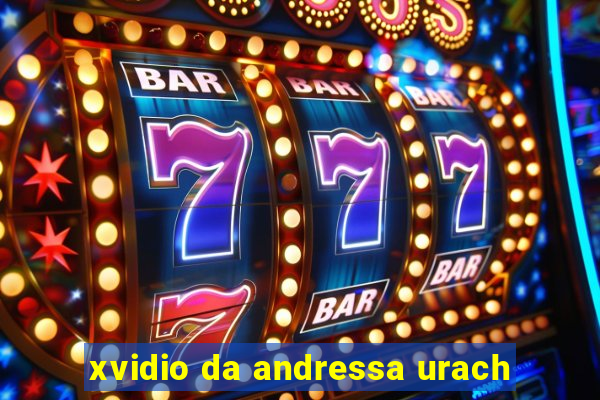 xvidio da andressa urach