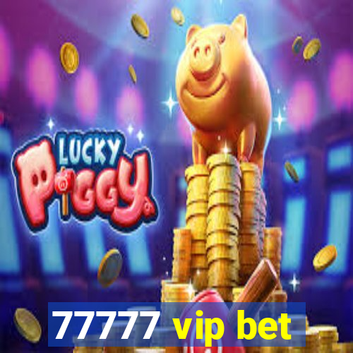 77777 vip bet