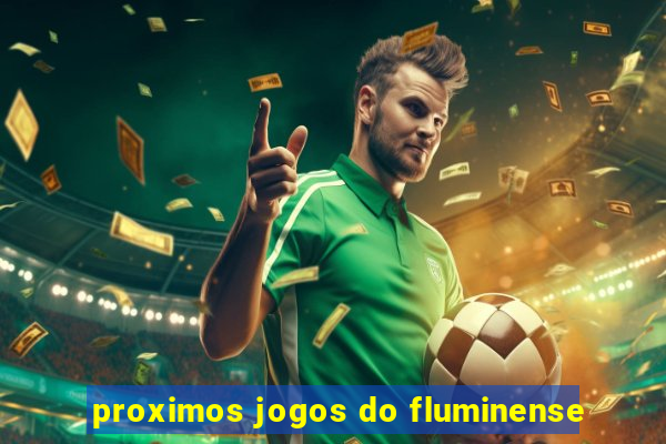 proximos jogos do fluminense