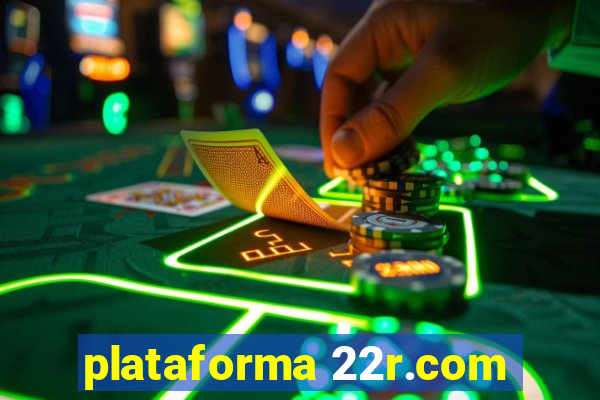 plataforma 22r.com