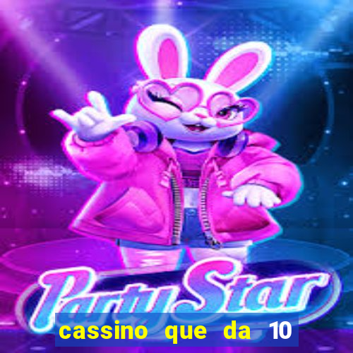 cassino que da 10 reais no cadastro