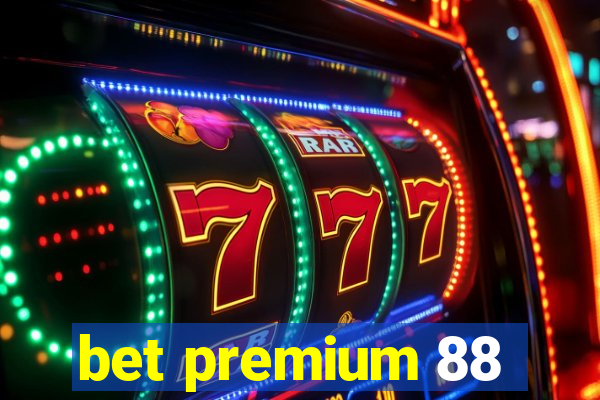 bet premium 88