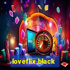 loveflix.black