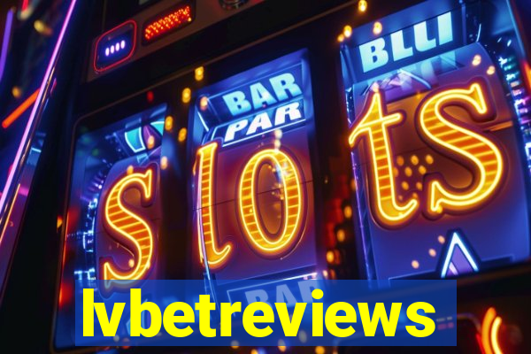 lvbetreviews