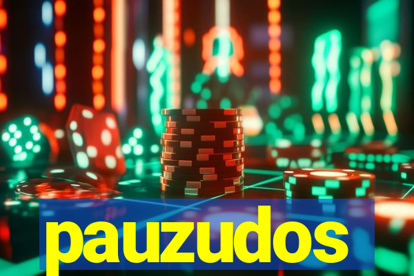 pauzudos