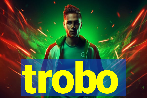 trobo