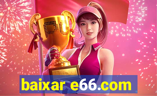 baixar e66.com