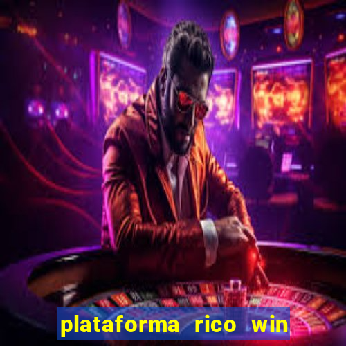 plataforma rico win paga mesmo