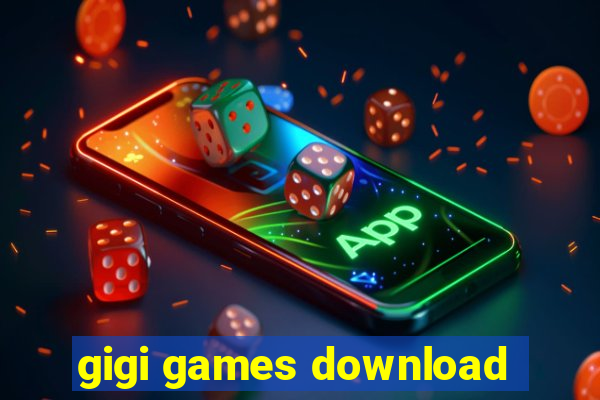 gigi games download