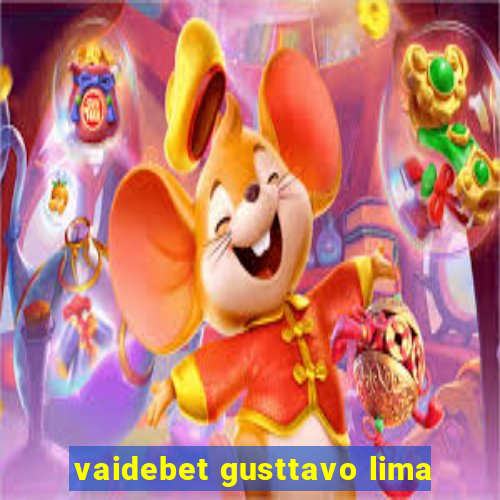 vaidebet gusttavo lima