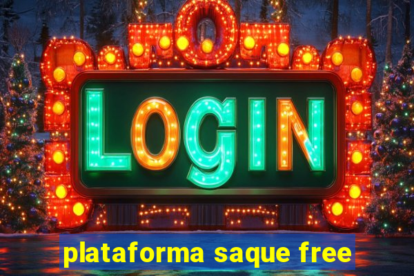 plataforma saque free