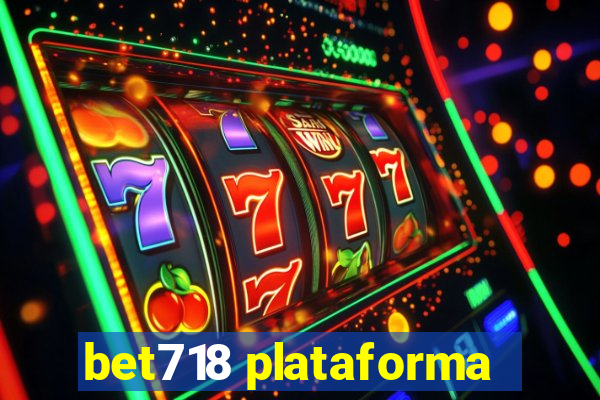 bet718 plataforma