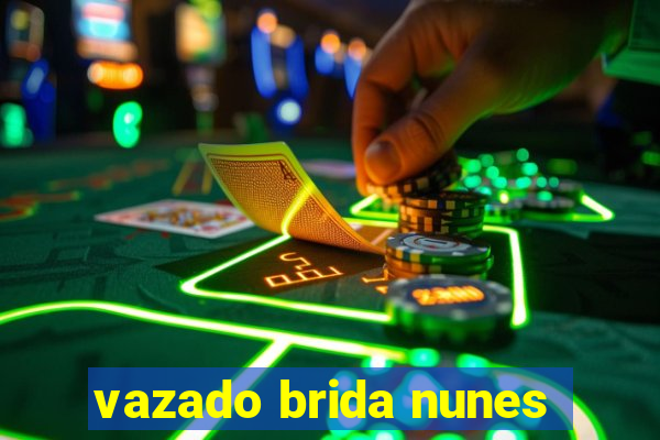 vazado brida nunes