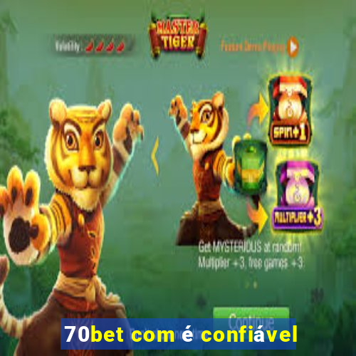 70bet com é confiável