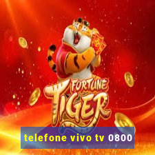 telefone vivo tv 0800