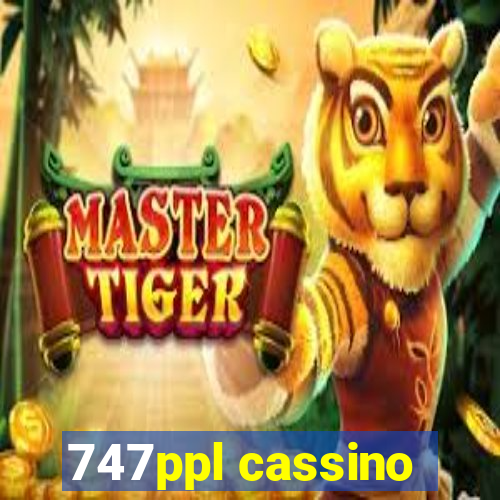 747ppl cassino