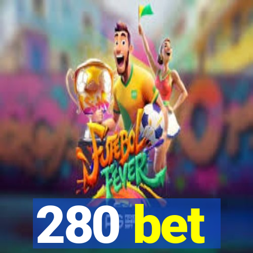 280 bet