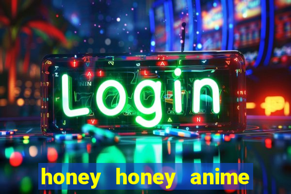 honey honey anime onde assistir