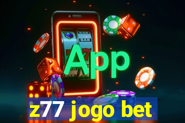 z77 jogo bet