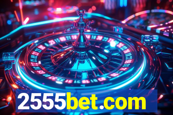 2555bet.com