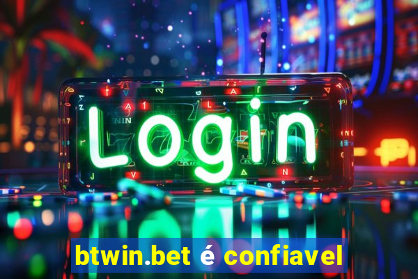 btwin.bet é confiavel