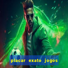 placar exato jogos de hoje