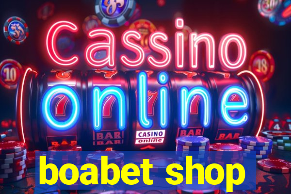 boabet shop