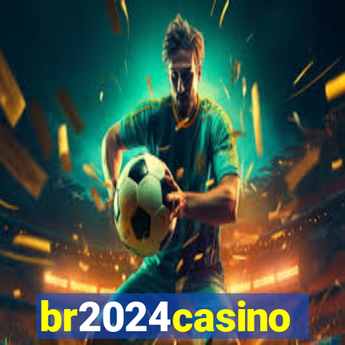 br2024casino