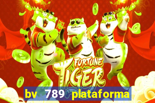 bv 789 plataforma de jogos