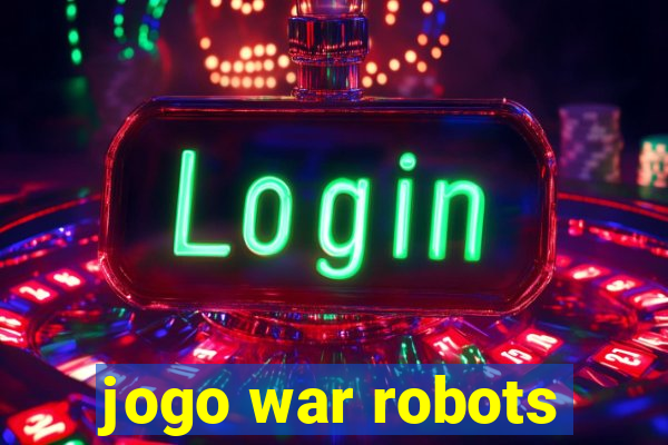 jogo war robots