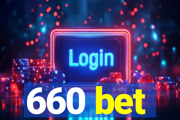 660 bet