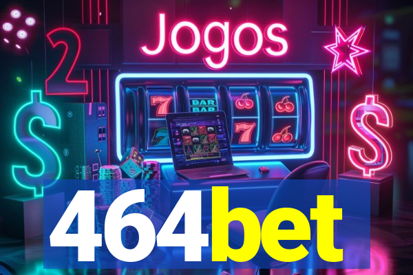 464bet