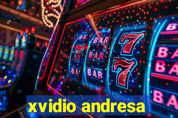 xvidio andresa