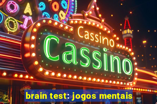 brain test: jogos mentais