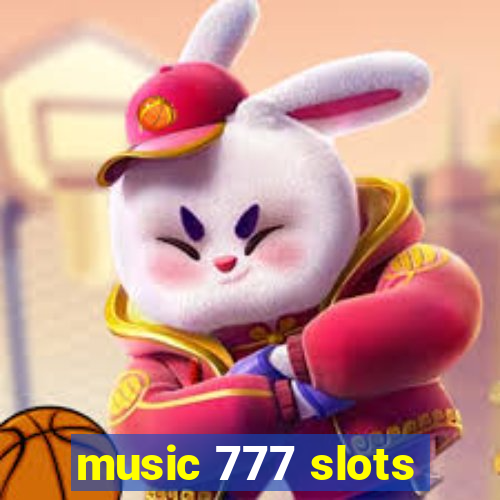 music 777 slots