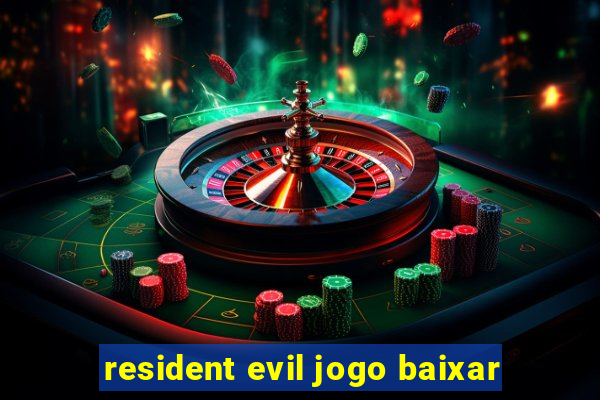 resident evil jogo baixar